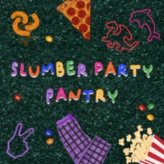 Slumber Party Pantry