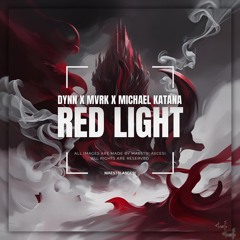 PREMIERE | DYNN X MVRK X MICHAEL KATANA - RED LIGHT