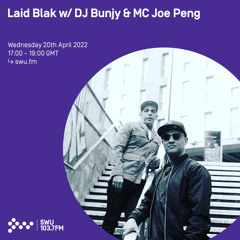 Laid Blak w/ DJ Bunjy & MC Joe Peng 20TH APR 2022