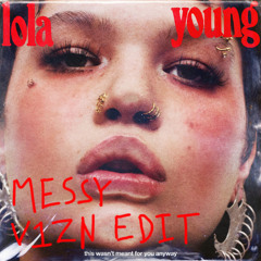 Messy - Lola Young (V1ZN Edit)
