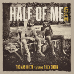 Half Of Me (Acoustic) [feat. Riley Green]