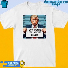 Official Don’t Care Still Voting 2024 Shirt