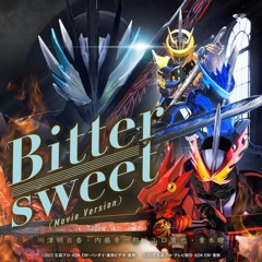 Bittersweet (Movie Version) / Kamen Rider Saber : Trio of Deep Sin