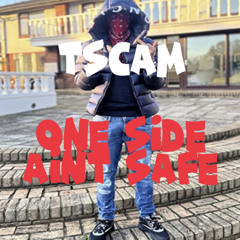 #ActiveGxng Tscam - 1Side Ain’t Safe #Unreleased