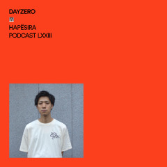 Dayzero ■ Hapësira Podcast LXXIII