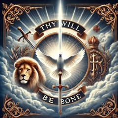 Thy will be done