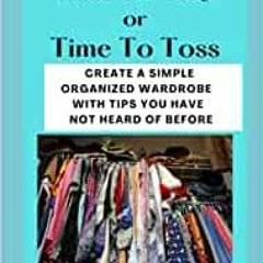 PDF Download Time To Tidy Or Time To Toss: Create A Simple Organization Closet By Using Tips You May