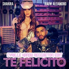 Te Felicito - Shakira & Rauw Alejandro (Cyrille Kanou Reggaeton Edit)