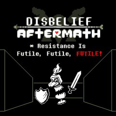 Disbelief: Aftermath [Branch I] OST - Resistance Is Futile Futile FUTILE!!! (by DustPotato)