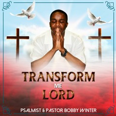 Transform Me Lord