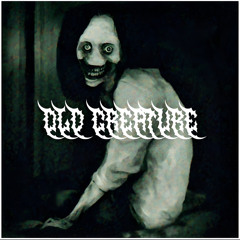 OLD CREATURE