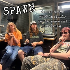 SPAWN In Studio 8/9/24