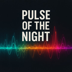 Pulse of the night