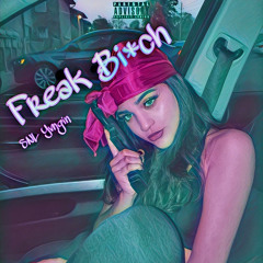 Freak Bi*ch