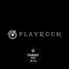 Playroom Radio Show #3-Ibiza Stardust Radio