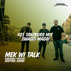 Sentinel Sound - Mek Wi Talk Podcast #23 Tanzkurs mit Swaggi Maggi