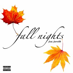 Fall Nights (Ft. FarrellB) (Prod. Retro x Blomonthebeat)