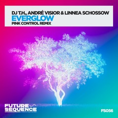 Dj T.H., André Visior & Linnea Schossow - Everglow (Pink Control Remix)