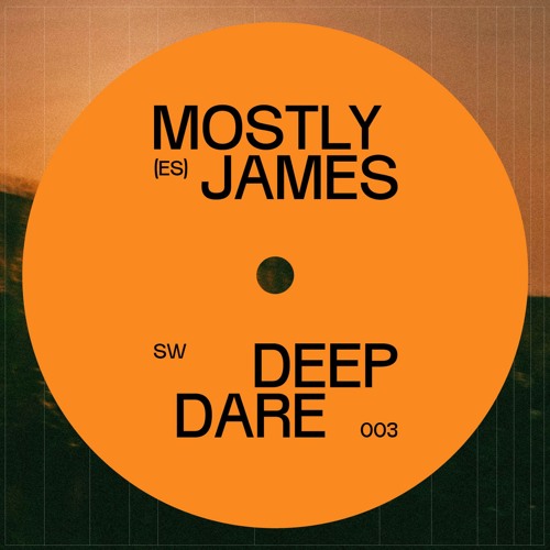 Premiere: 3 - Mostly James - Deep Dare [SW003]