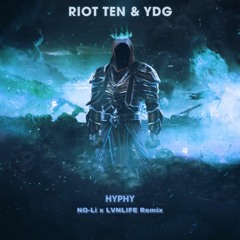 Riot Ten & YDG - Hyphy (NO-Li x LVNLIFE Remix) [FREE DOWNLOAD]