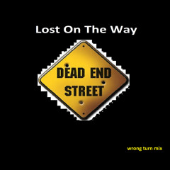 Dead End Street (Wrong Turn Mix)