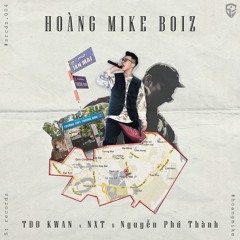 TDO Kwan ft. Nguyễn Phú Thành the Guitarist - Hoàng Mike Boiz (prod. By NXT)//SRCDZ004