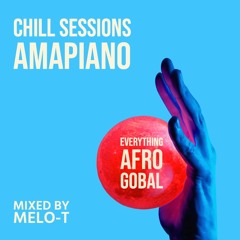 Chill Sessions 3 - Amapiano ( by MELO-T) ft (Kelvin Momo, Major League, DBN Gogo, Kabza De Small)