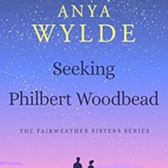 View PDF 💘 Seeking Philbert Woodbead: A Madcap Regency Romance (The Fairweather Sist