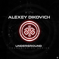 ALEXEY DIKOVICH I Underground - ТЯΛЛSMłSSłФЛ CLXXIV