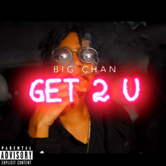 “Get 2 U” (Prod. Skeyez Beats)
