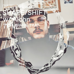 Shape/Shift #16 w/ Alohn (11/03/2025)