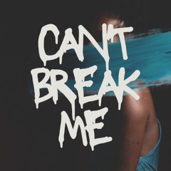 Can't Break Me