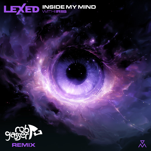 Lexed, Iriis - Inside Your Mind (Rob Gasser Remix)