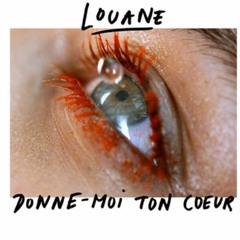 Louane - Donne moi ton coeur -  Chill Mix LP