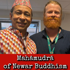 Ep352: Mahāmudrā of Newar Buddhism - Prajwal Ratna Vajracharya
