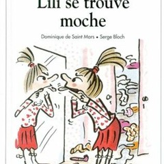 (PDF) Download Lili Se Trouve Moche BY Dominique de Saint Mars