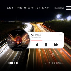 Age Of Love (WWWILL LET THE NIGHT SPEAK REMIX) LIMITED EDITON $$$