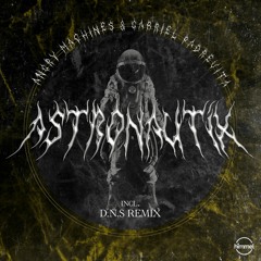 Angry Machines & Gabriel Padrevita - Astronautix (D.N.S Remix) (68 Audio Master)
