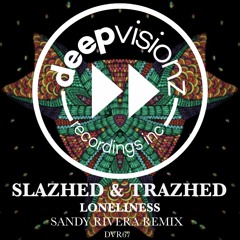 Slazhed & Trazhed "Loneliness" Sandy Rivera Remix