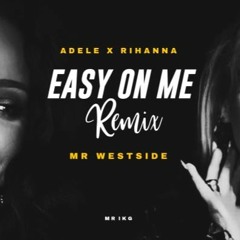 WestSide Ft Adele & Rihanna- Easy On Me(Reggae Mix )