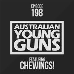 Australian Young Guns | Episode 198 | Chewings!