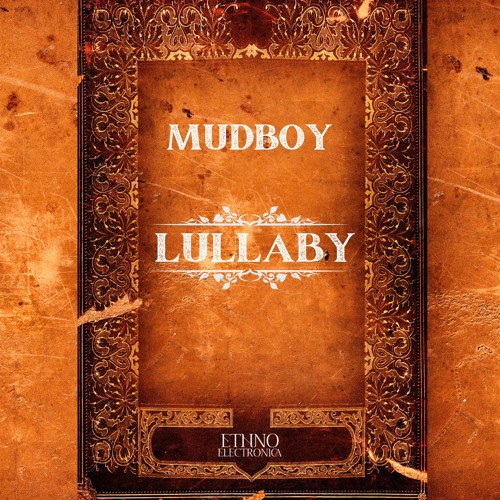 Mudboy - Lullaby [Ethno Electronica]