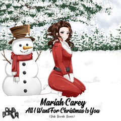 Mariah Carey - All I Want For Christmas Is You (Dub Borski Remix)
