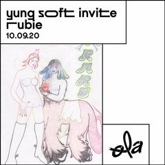 Yung Soft Invite Rubie(10.09.20)