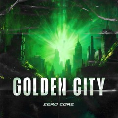 GOLDEN CITY - ZERØ CØRE