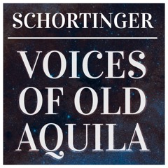 SCHORTINGER – VOICES OF OLD AQUILA
