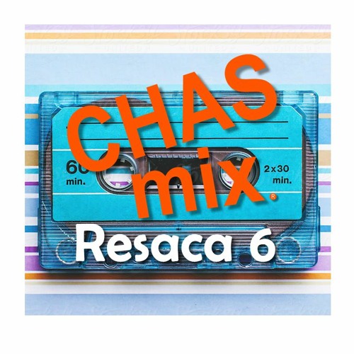 Stream Resaca 6 by CHASmix Listen online for free on SoundCloud