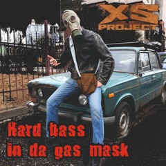 Hard Bass In Da Gas Mask