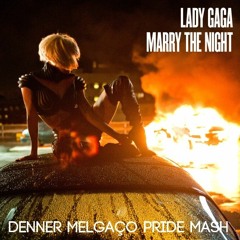 Lady Gaga & Yinon Yahel - Marry The Night 2k20 (Denner Melgaço Pride Mash) FREE DOWNLOAD