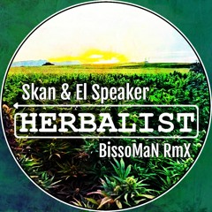 Skan & El Speaker - Herbalist (BissoMaN RmX)